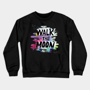 walk the moon Crewneck Sweatshirt